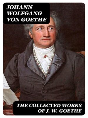 cover image of The Collected Works of J. W. Goethe